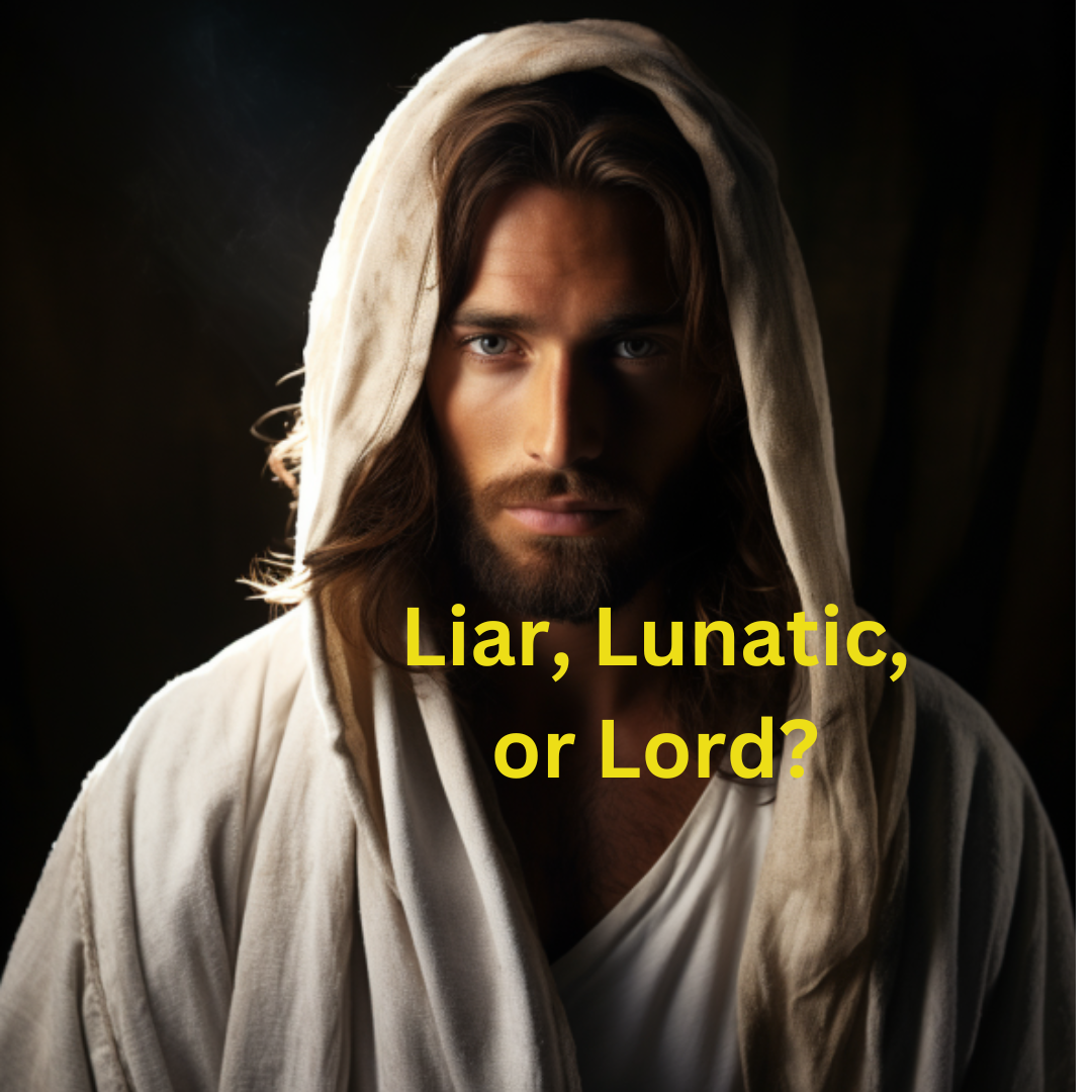Jesus liar lunatic Lord