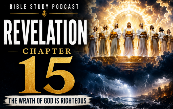 Revelation 15 Bible Study - The Seven Bowls of God’s Wrath